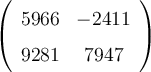 \left( \begin{array}{cc}  5966 & -2411 \\  9281 & 7947 \end{array} \right)
