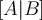 [A|B]