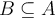 B \subseteq A